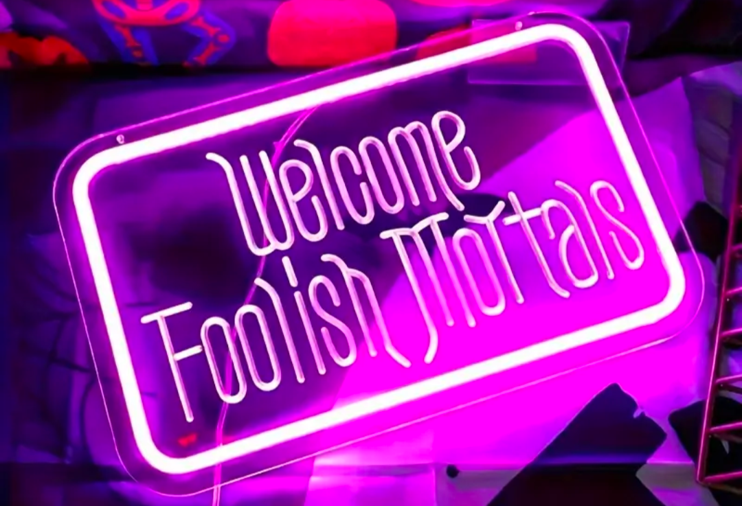 Welcome Foolish Mortals LED Light